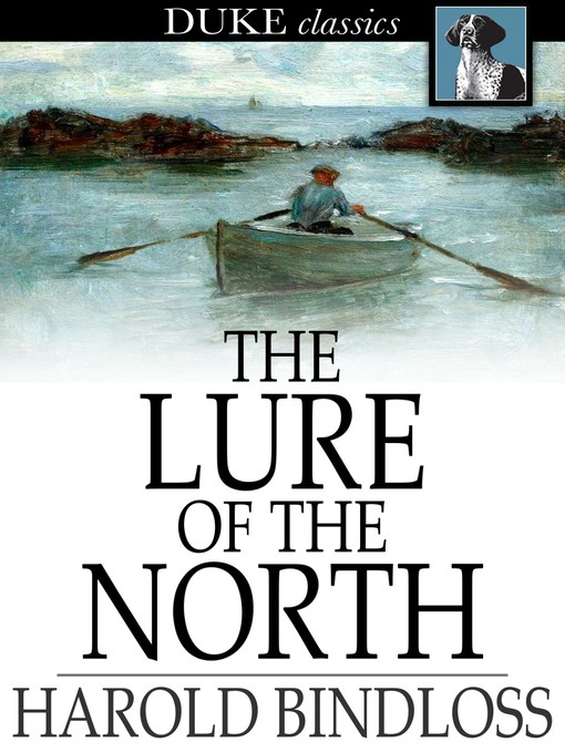 Title details for The Lure of the North by Harold Bindloss - Available